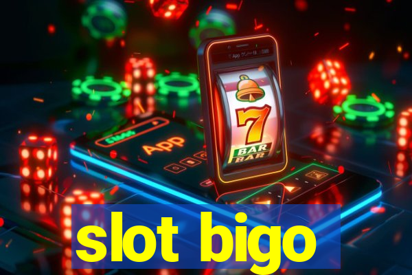 slot bigo