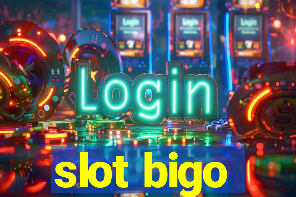 slot bigo