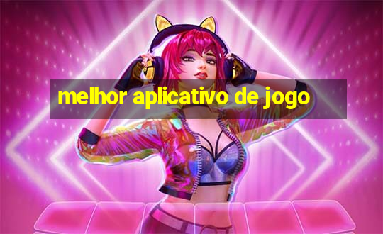 melhor aplicativo de jogo