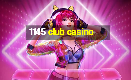 1145 club casino