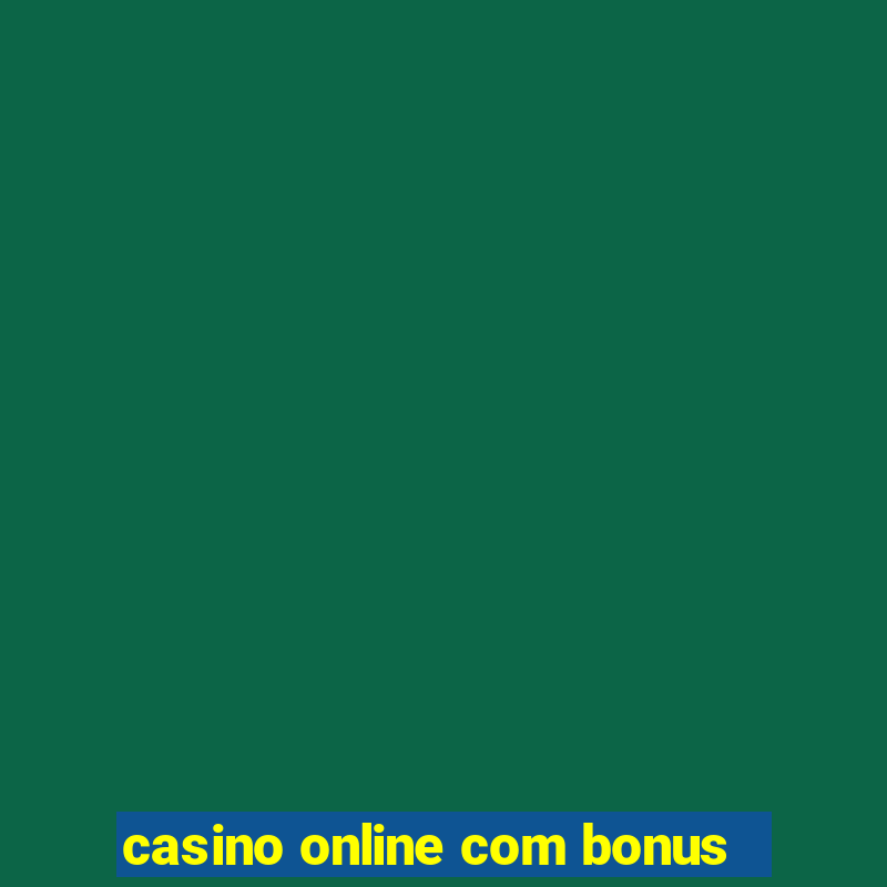 casino online com bonus