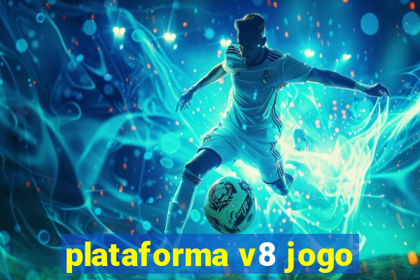 plataforma v8 jogo