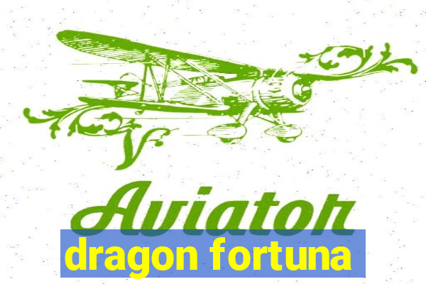 dragon fortuna