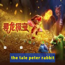 the tale peter rabbit