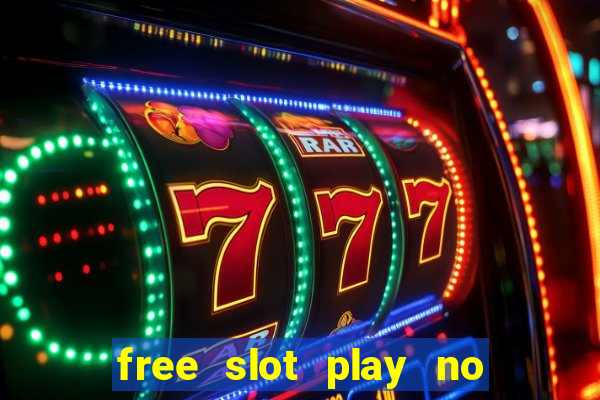 free slot play no deposit with bonus