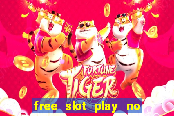 free slot play no deposit with bonus