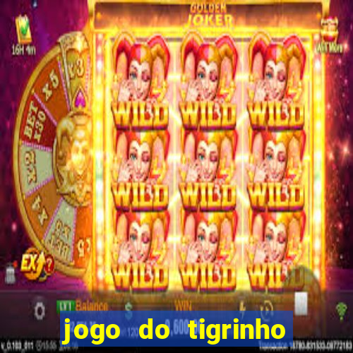 jogo do tigrinho que aposta r$ 1