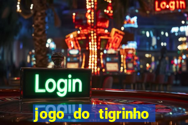 jogo do tigrinho que aposta r$ 1