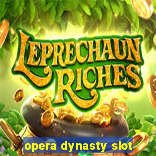 opera dynasty slot