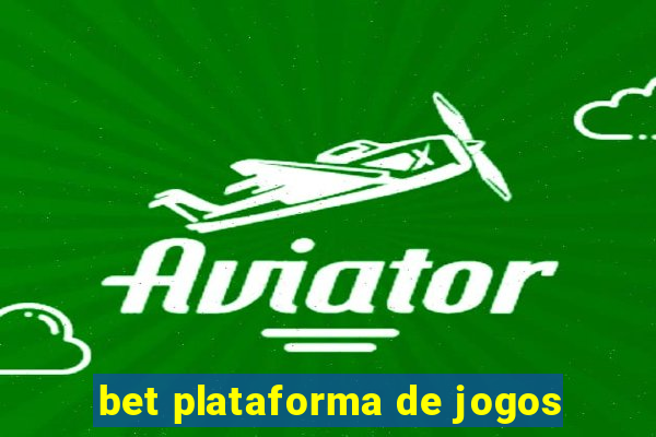 bet plataforma de jogos