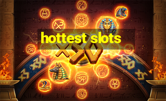 hottest slots