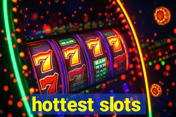 hottest slots