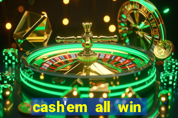 cash'em all win real money