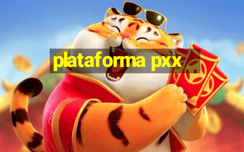 plataforma pxx