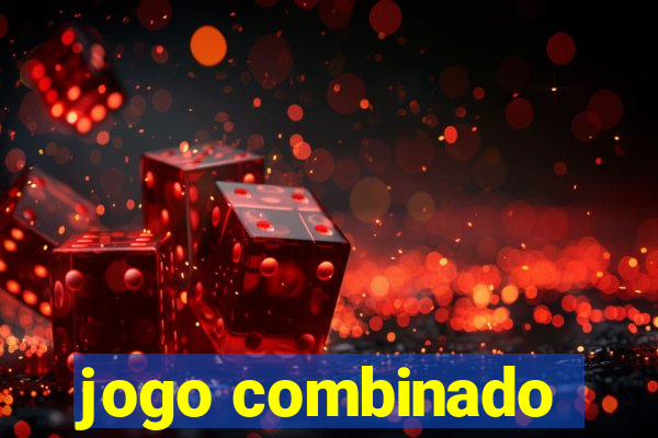 jogo combinado