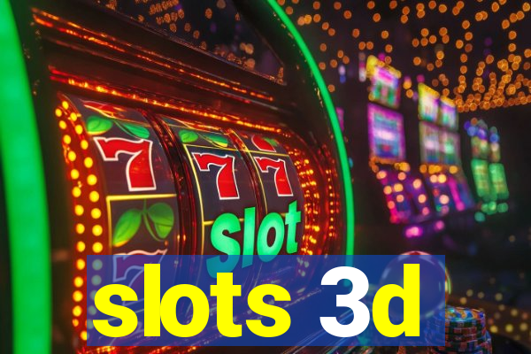 slots 3d