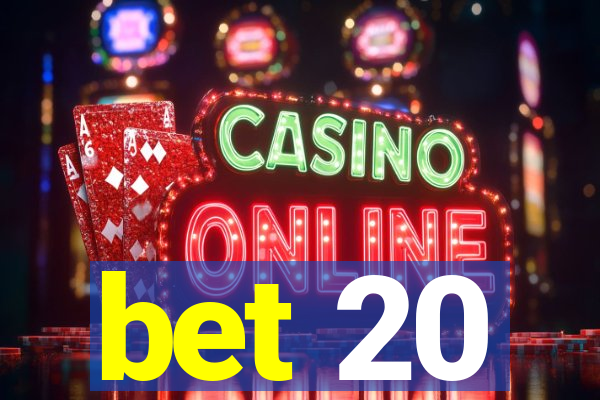 bet 20