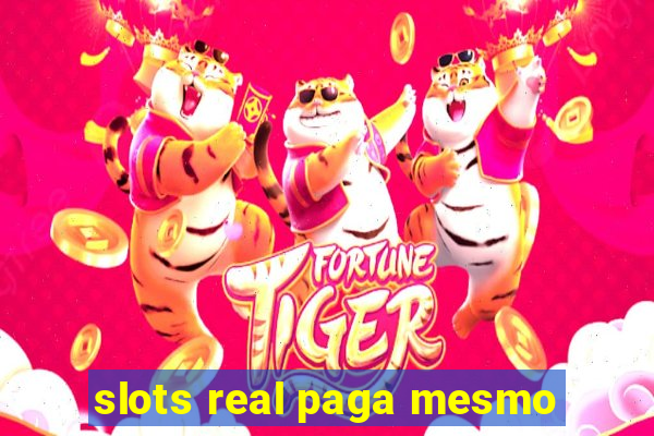 slots real paga mesmo