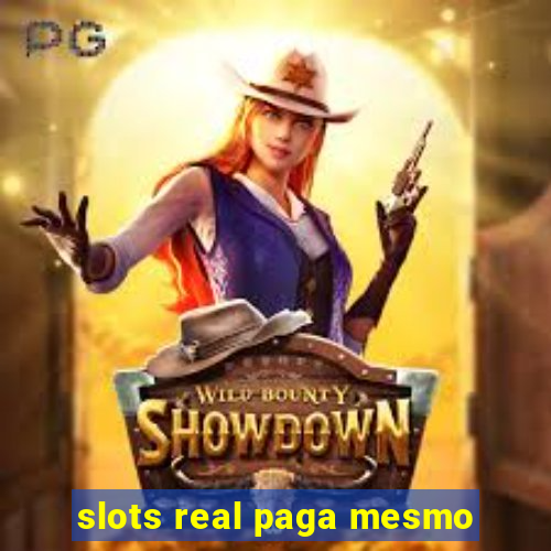 slots real paga mesmo