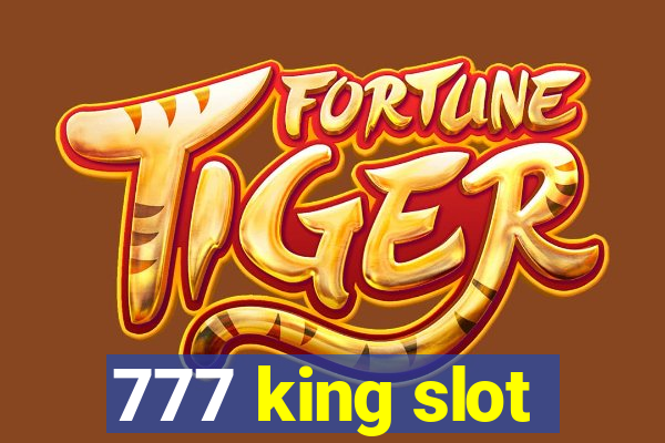 777 king slot