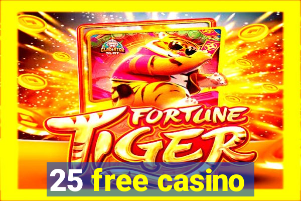 25 free casino