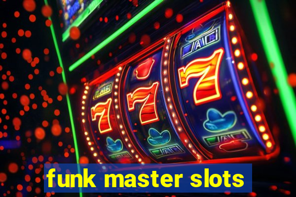 funk master slots