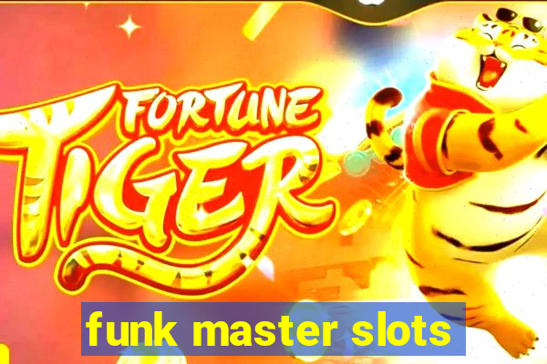 funk master slots