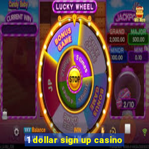 1 dollar sign up casino