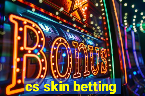 cs skin betting