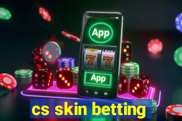 cs skin betting