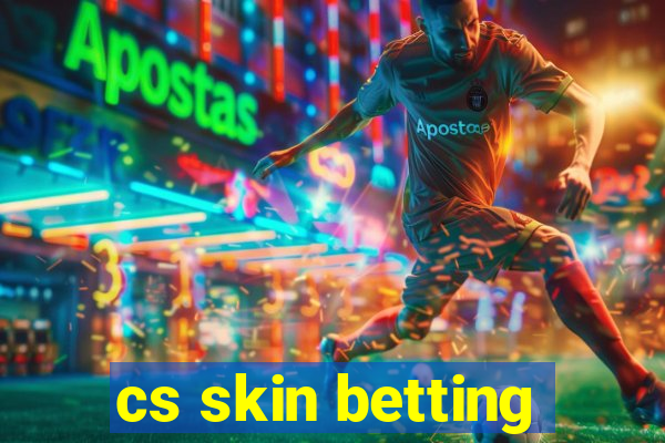 cs skin betting