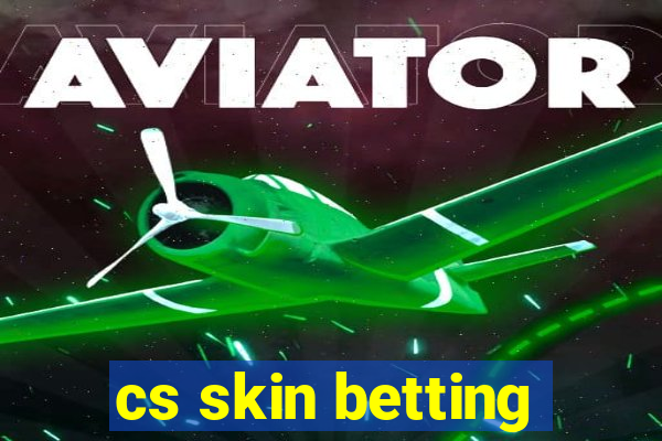 cs skin betting