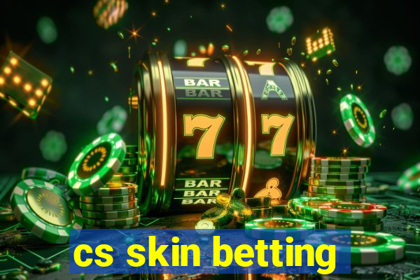 cs skin betting