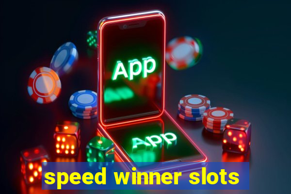 speed winner slots