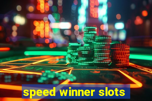 speed winner slots