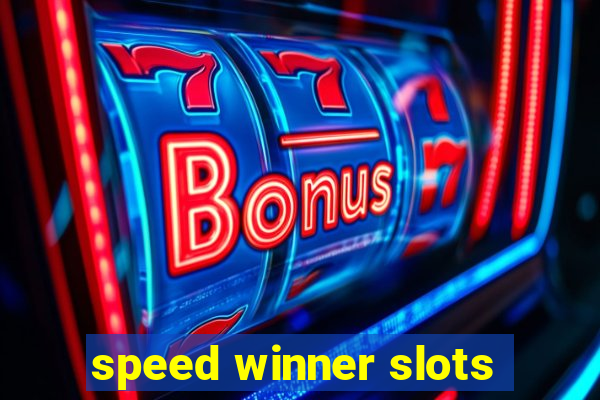 speed winner slots