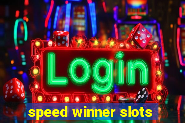 speed winner slots