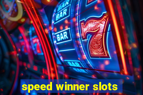 speed winner slots