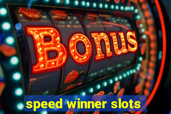 speed winner slots