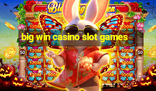 big win casino slot games