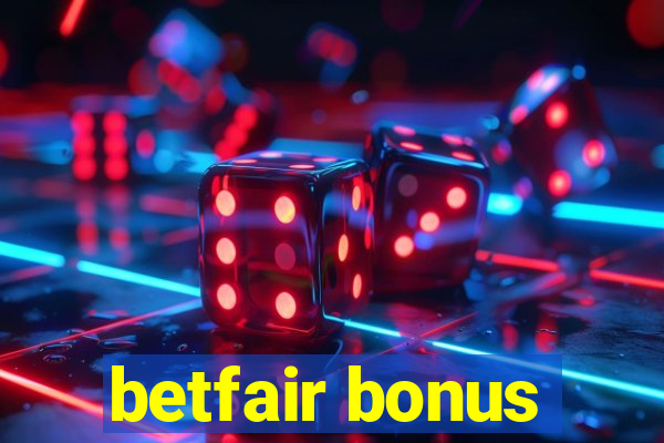 betfair bonus