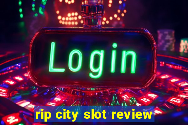 rip city slot review