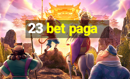 23 bet paga