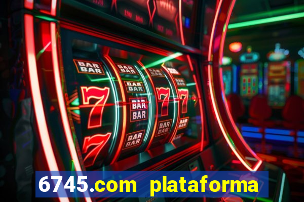 6745.com plataforma de jogos