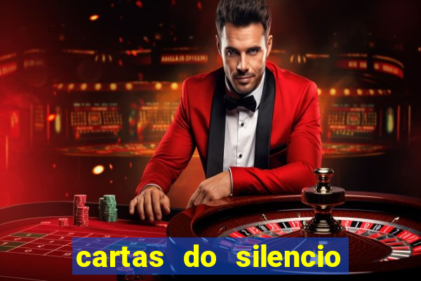 cartas do silencio faz bem