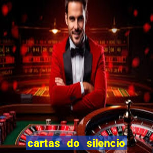 cartas do silencio faz bem