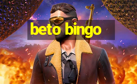 beto bingo