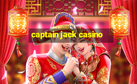 captain jack casino