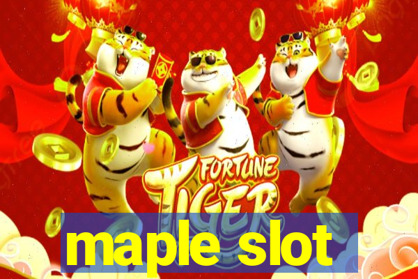 maple slot