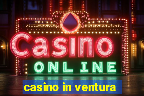 casino in ventura